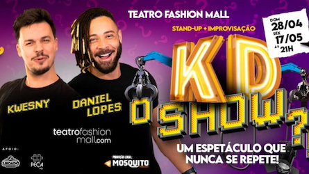 KD O SHOW?! – Kwesny e Daniel Lopes” no TEATRO FASHION MALL – RJ